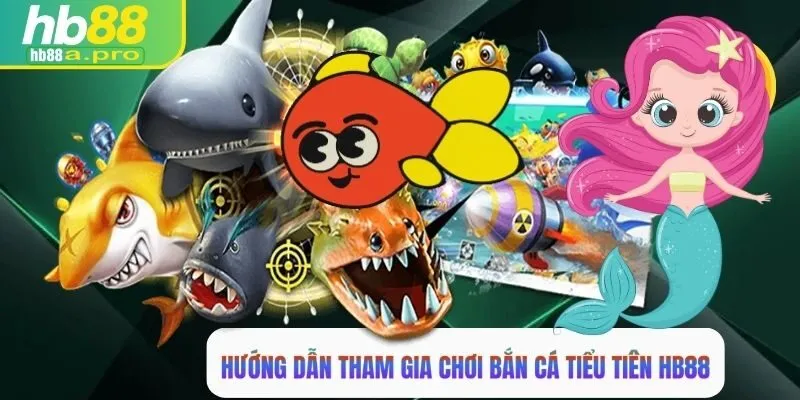 Hướng dẫn chi tiết cách tham gia bắn cá tại HB88