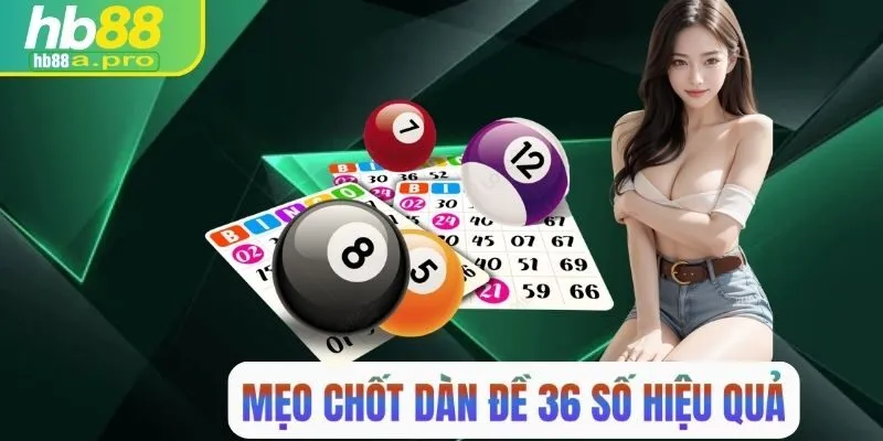 Mẹo chốt số dàn đề hiệu quả